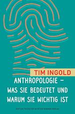 Anthropologie - was sie bedeutet und warum sie wichtig ist