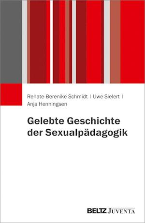 Gelebte Geschichte der Sexualpädagogik