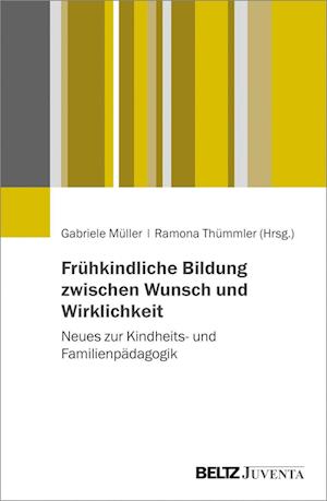 Frühkindliche Bildung zwischen Wunsch und Wirklichkeit