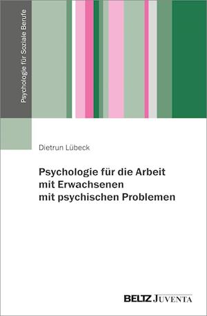 Psychologie für die Arbeit mit Erwachsenen mit psychischen Problemen