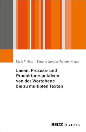 Lesen: Prozess- und Produktperspektiven von der Wortebene bis zu multiplen Texten