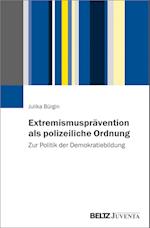 Extremismusprävention als polizeiliche Ordnung