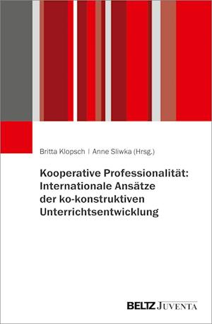 Kooperative Professionalität: Internationale Ansätze der ko-konstruktiven Unterrichtsentwicklung