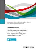 ANKOMMEN - Biografiebezogene Gruppenintervention für Jugendliche zum Umgang mit der eigenen Fremdunterbringung