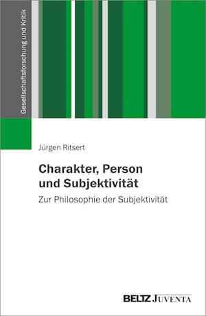 Charakter, Person und Subjektivität