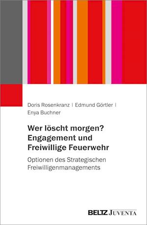 Wer löscht morgen? Engagement und Freiwillige Feuerwehr