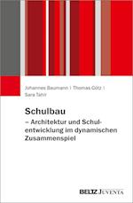 Schulbau - Architektur und Schulentwicklung im dynamischen Zusammenspiel