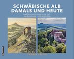 Schwäbische Alb damals und heute