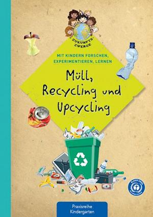 Müll, Recycling und Upcycling