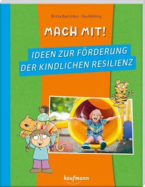 Mach mit! Ideen zur Förderung der kindlichen Resilienz