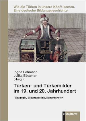 Türken- und Türkeibilder im 19. und 20. Jahrhundert