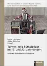 Türken- und Türkeibilder im 19. und 20. Jahrhundert