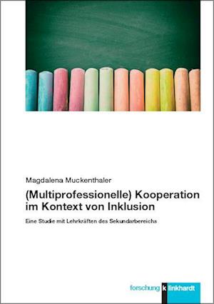 (Multiprofessionelle) Kooperation im Kontext von Inklusion