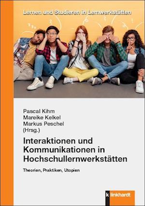 Interaktionen und Kommunikationen in Hochschullernwerkstätten