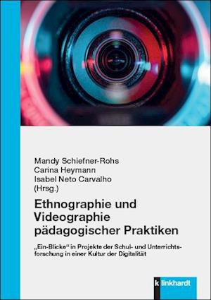 Ethnographie und Videographie pädagogischer Praktiken