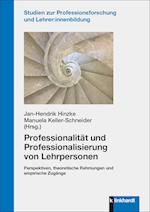 Professionalität und Professionalisierung von Lehrpersonen