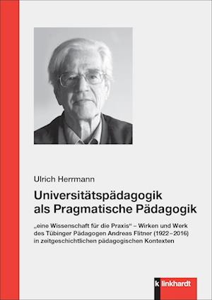 Universitätspädagogik als Pragmatische Pädagogik