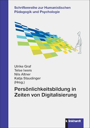 Persönlichkeitsbildung in Zeiten von Digitalisierung