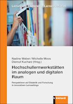 Hochschullernwerkstätten im analogen und digitalen Raum