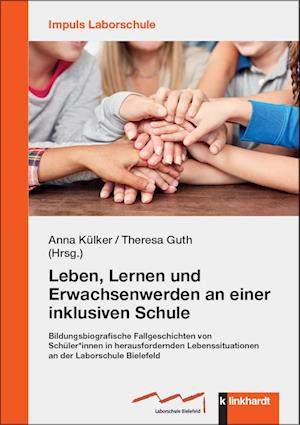 Leben, Lernen und Erwachsenwerden an einer inklusiven Schule