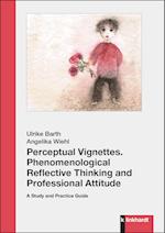 Perceptual Vignettes. Phenomenological Reflective Thinking and Professional Attitude