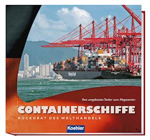 Containerschiffe - Rückgrat des Welthandels