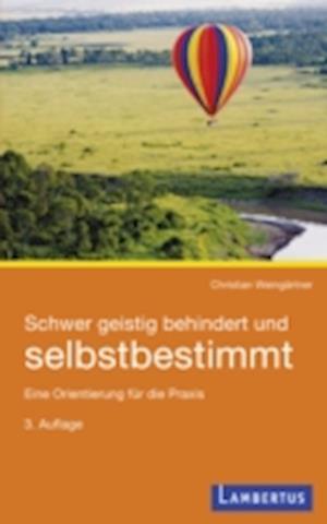 Schwer geistig behindert und selbstbestimmt