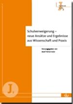 Schulverweigerung - neue Ansätze und Ergebnisse aus Wissenschaft und Praxis