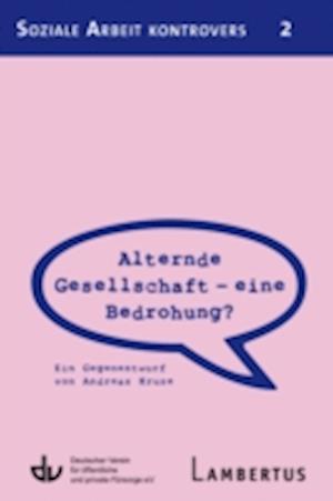 Alternde Gesellschaft - eine Bedrohung?