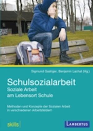 Schulsozialarbeit - Soziale Arbeit am Lebensort Schule