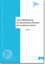 Fairer Wettbewerb. Ein konstitutives Element der modernen Caritas