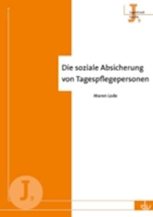 Die soziale Absicherung von Tagespflegepersonen