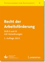 Recht der Arbeitsförderung - SGB II und III mit Verordnungen