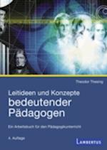 Leitideen und Konzepte bedeutender Pädagogen