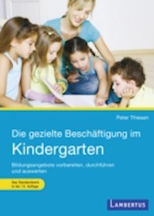 Die gezielte Beschäftigung im Kindergarten