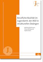 Berufliche Realität im Jugendamt: der ASD in strukturellen Zwängen (J 16)