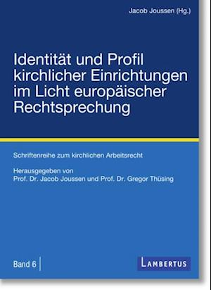 Identität und Profil kirchlicher Einrichtungen im Licht europäischer Rechtsprechung