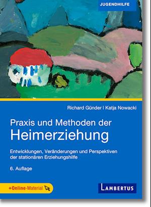 Praxis und Methoden der Heimerziehung