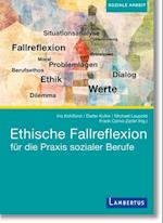 Ethische Fallreflexion für die Praxis sozialer Berufe