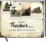 Als der Trecker kam und das Pferd verschwand