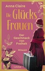 Die Glücksfrauen - Der Geschmack von Freiheit