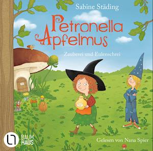 Petronella Apfelmus - Zauberei und Eulenschrei