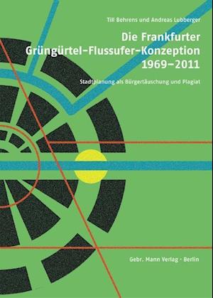 Behrens, T: Frankfurter Grüngürtel-Flussufer-Konzeption