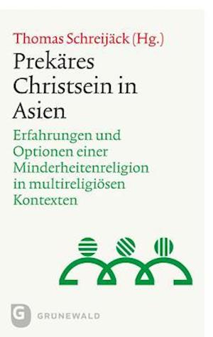 Prekares Christsein in Asien