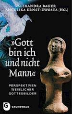 'Gott Bin Ich Und Nicht Mann'