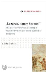 Lazarus, komm heraus!