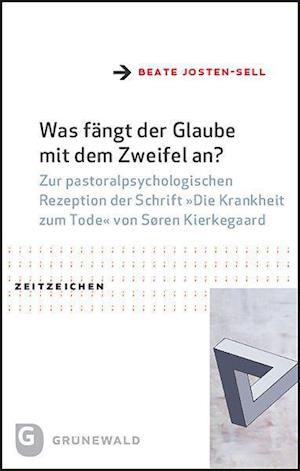 Was fängt der Glaube mit dem Zweifel an?