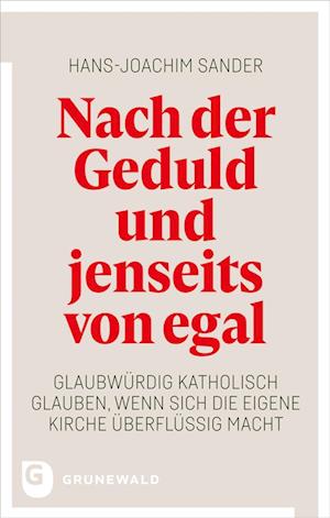 Nach der Geduld und jenseits von egal