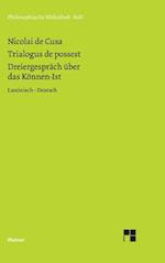 Schriften in Deutscher Übersetzung / Dreiergespräch Über Das Können-Ist (Trialogus de Possest)