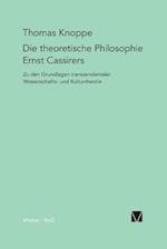 Die theoretische Philosophie Ernst Cassirers